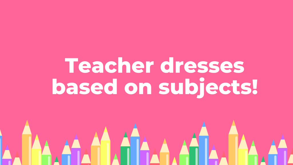 Dresses for teachers based on the subject they teach